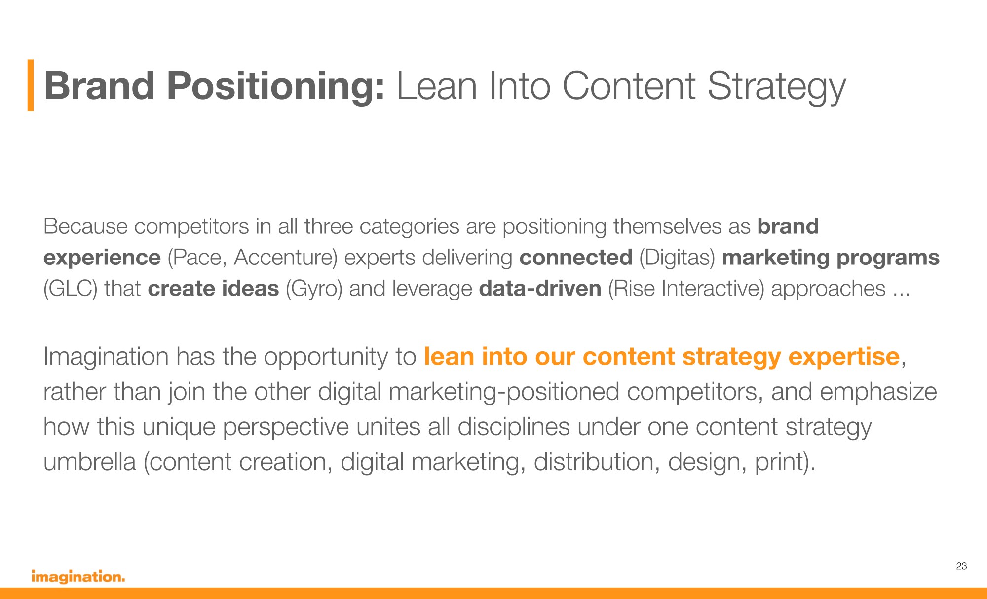 Slide recommending Imagination lean into its content strategy expertise and unite all disciplines under one content strategy umbrella